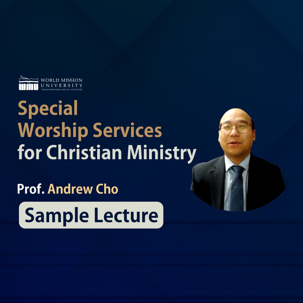 Special Worship Services for Christian MinistryProf. Andrew Cho