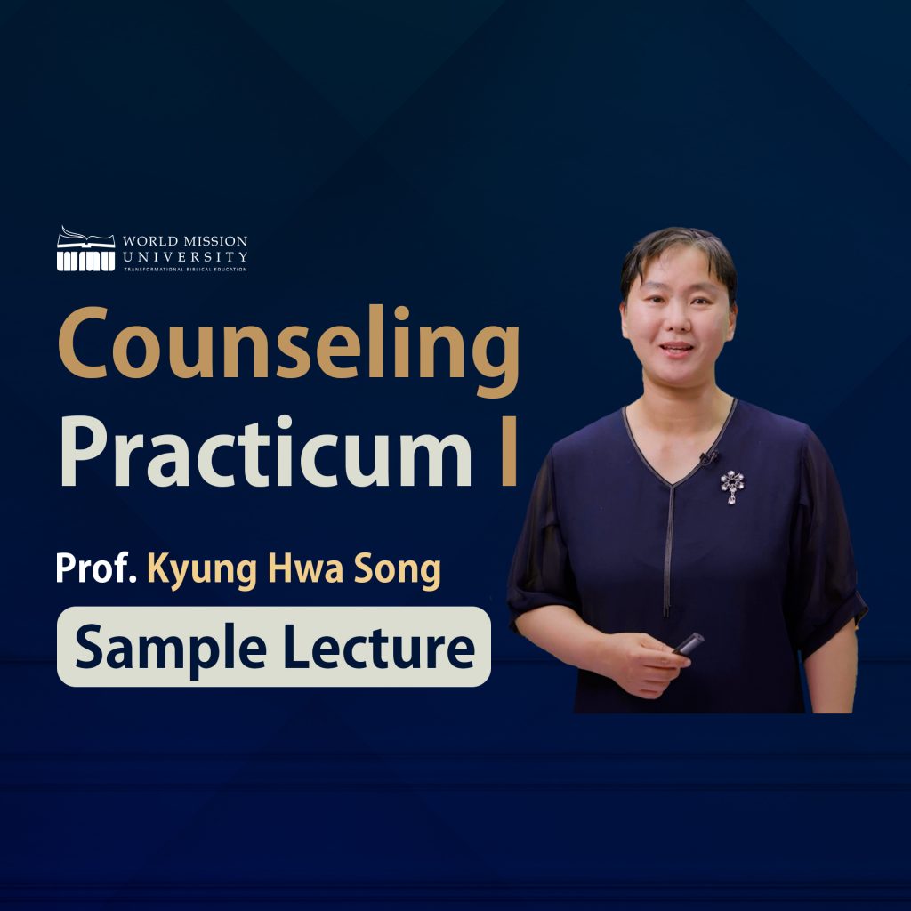 Counseling Practicum IProf, Kyung Hwa Song